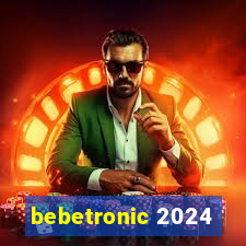 bebetronic 2024